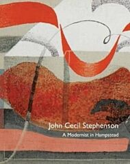 John Cecil Stephenson: A Modernist in Hampstead