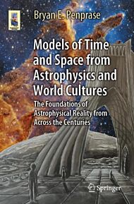 Models of Time and Space from Astrophysics and World Cultures