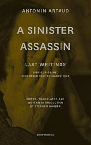 A Sinister Assassin ¿ Last Writings, Ivry¿Sur¿Seine, September 1947 to March 1948