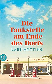 Die Tankstelle am Ende des Dorfs