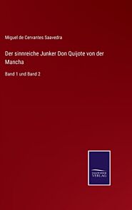 Der sinnreiche Junker Don Quijote von der Mancha