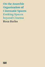 Rosa Barba: On the Anarchic Organization of Cinematic Spaces