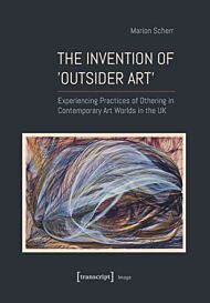 The Invention of ¿Outsider Art¿