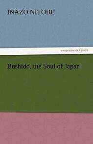 Bushido, the Soul of Japan