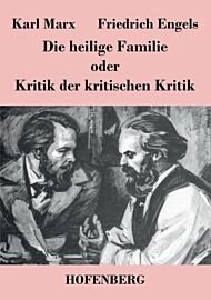 Die heilige Familie oder Kritik der kritischen Kritik