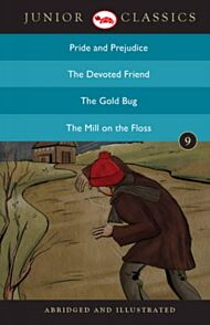 Junior Classicbook 9 (Pride and Prejudice, the Devoted Friend, the Gold Bug, the Mill on the Floss)