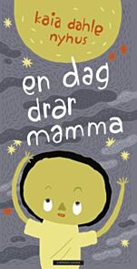 En dag drar mamma