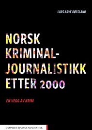 Norsk kriminaljournalistikk etter 2000