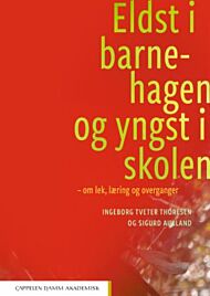 Eldst i barnehagen og yngst i skolen