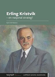 Erling Kristvik - en nasjonal strateg?