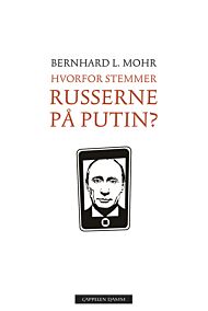 Hvorfor stemmer russerne på Putin?