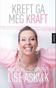 Kreft ga meg kraft