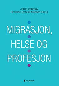 Migrasjon, helse og profesjon