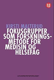 Fokusgrupper som forskningsmetode for medisin og helsefag