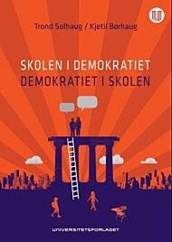 Skolen i demokratiet - demokratiet i skolen