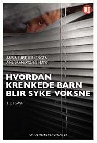 Hvordan krenkede barn blir syke voksne