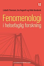 Fenomenologi i helsefaglig forskning