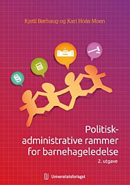 Politisk-administrative rammer for barnehageledelse