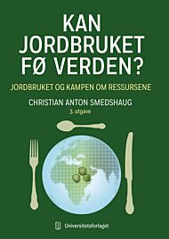 Kan jordbruket fø verden?