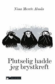 Plutselig hadde jeg brystkreft