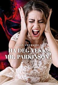 Ha deg vekk, Mr. Parkinson!