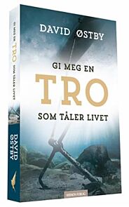 Gi meg en tro som tåler livet