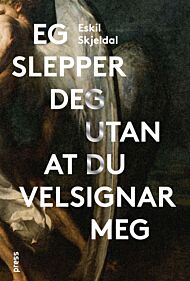 Eg slepper deg utan at du velsignar meg