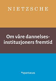 Om våre dannelsesinstitusjoners fremtid