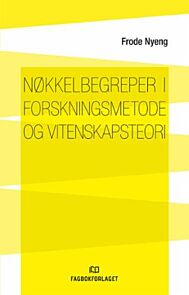 Nøkkelbegreper i forskningsmetode og vitenskapsteori