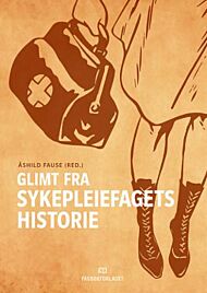 Glimt fra sykepleiefagets historie