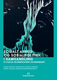 Sosialt arbeid og sosialpolitikk i samhandling