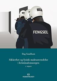 Sikkerhet og fysisk maktanvendelse i kriminalomsorg