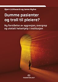 Dumme pasienter og troll til pleiere?