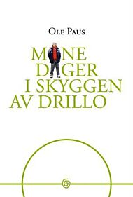 Mine dager i skyggen av Drillo