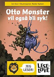 Otto Monster vil også bli syk!