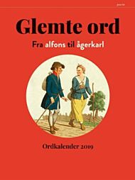 Glemte ord. Fra alfons til ågerkarl. Ordkalender 2019