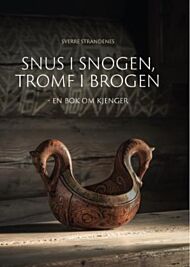 Snus i snogen, tromf i brogen