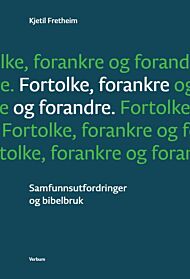 Fortolke, forankre og forandre