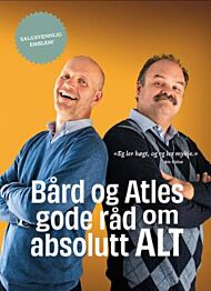 Bård og Atles gode råd om absolutt alt