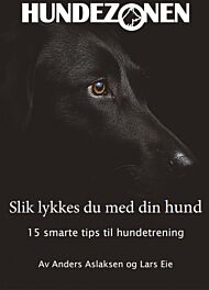 Hundezonen - Slik lykkes du med din hund