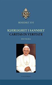 Kjærlighet i sannhet ; Caritas in veritate