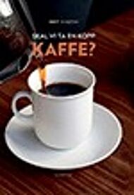 Skal vi ta en kopp kaffe?