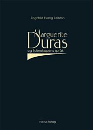 Marguerite Duras og lidenskapens språk