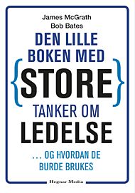 Den lille boken med store tanker om ledelse - og hvordan de burde brukes