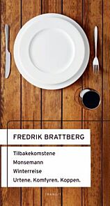 Tilbakekomstene ; Monsemann ; Winterreise ; Urtene. Komfyren. Kroppen : scenetekster