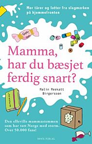 Mamma, har du bæsjet ferdig snart?