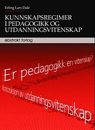 Kunnskapsregimer i pedagogikk og utdanningsvitenskap