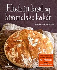 Eltefritt brød og himmelske kaker