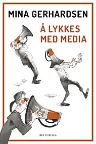 Å lykkes med media