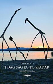 I dag såg eg to spadar